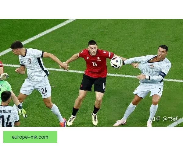 格鲁吉亚欧洲杯爆冷2-0击败葡萄牙 首次大赛历史性胜利